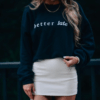 Better Late Than Ugly Sweatshirt